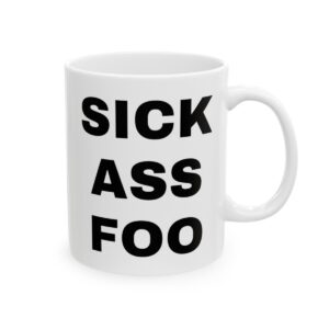 SICK ASS FOO Ceramic Mug, (11oz, 15oz)